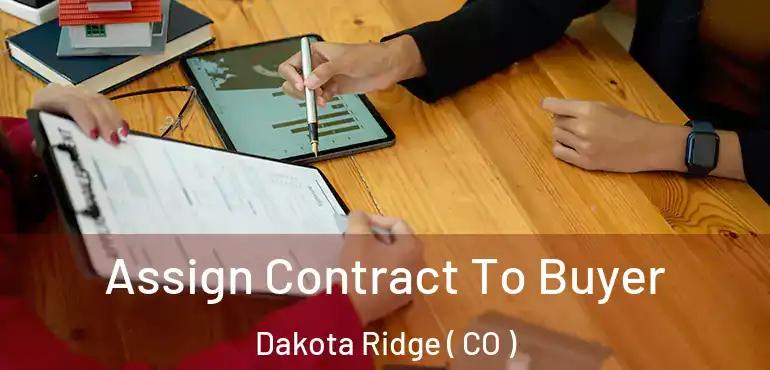  Assign Contract To Buyer Dakota Ridge ( CO )