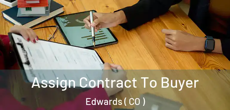  Assign Contract To Buyer Edwards ( CO )