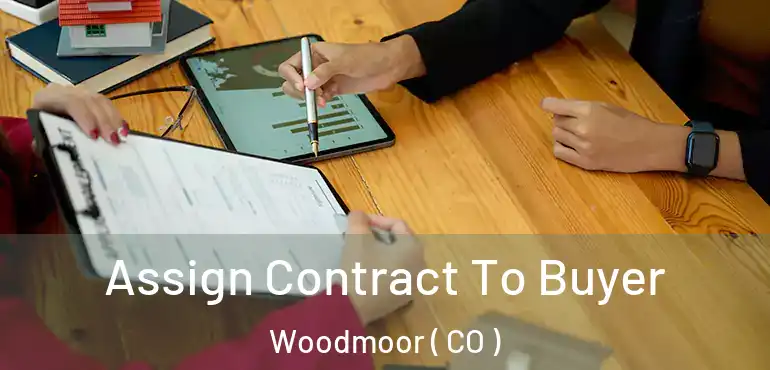  Assign Contract To Buyer Woodmoor ( CO )