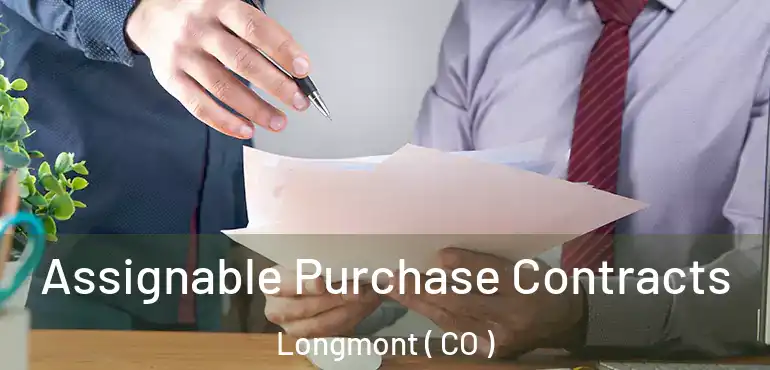  Assignable Purchase Contracts Longmont ( CO )