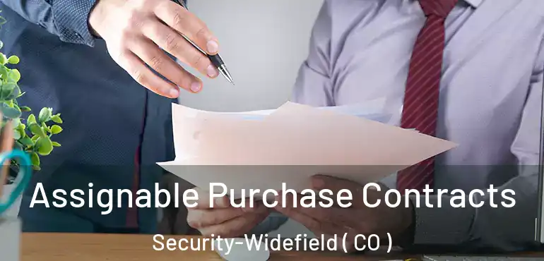  Assignable Purchase Contracts Security-Widefield ( CO )