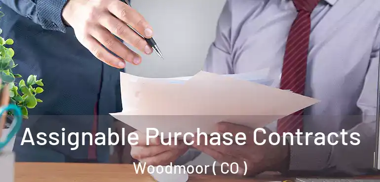  Assignable Purchase Contracts Woodmoor ( CO )