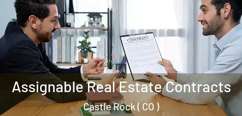  Assignable Real Estate Contracts Castle Rock ( CO )