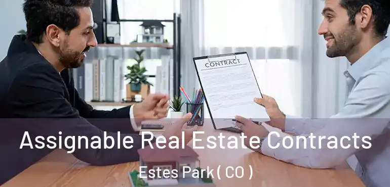  Assignable Real Estate Contracts Estes Park ( CO )
