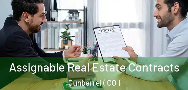  Assignable Real Estate Contracts Gunbarrel ( CO )