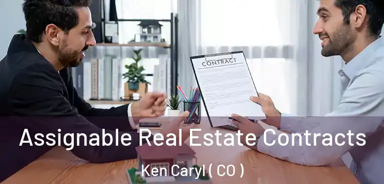  Assignable Real Estate Contracts Ken Caryl ( CO )