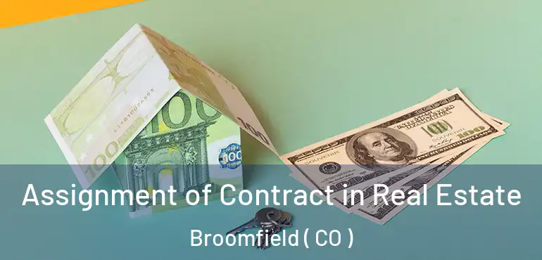  Assignment of Contract in Real Estate Broomfield ( CO )