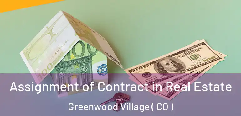  Assignment of Contract in Real Estate Greenwood Village ( CO )