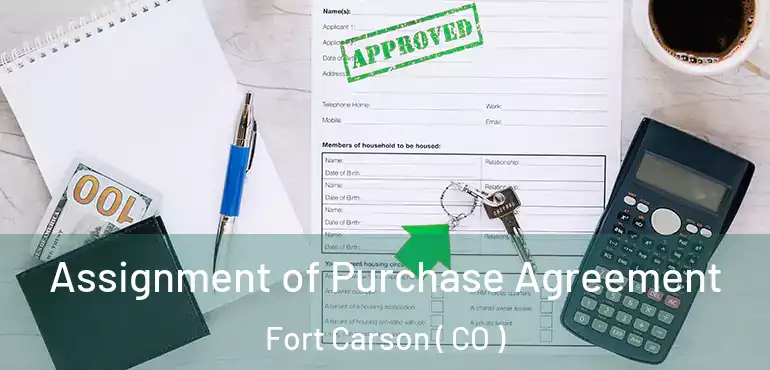  Assignment of Purchase Agreement Fort Carson ( CO )