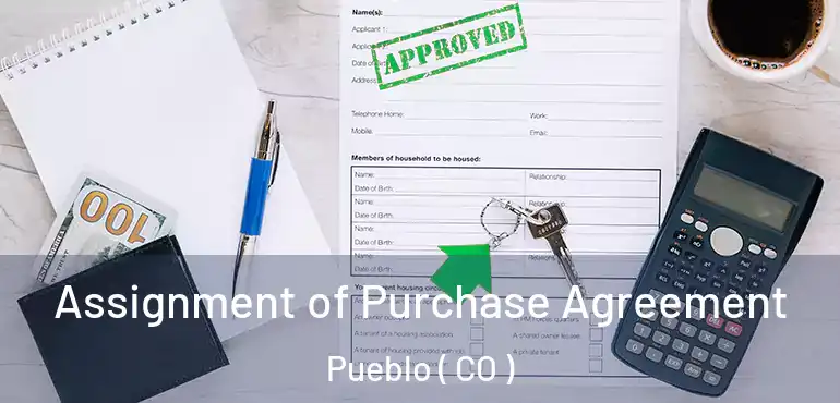  Assignment of Purchase Agreement Pueblo ( CO )