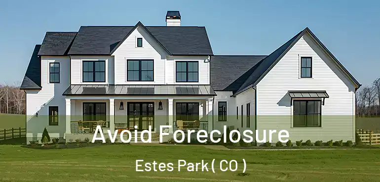 Avoid Foreclosure Estes Park ( CO )