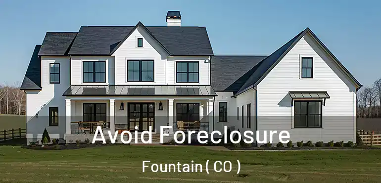  Avoid Foreclosure Fountain ( CO )