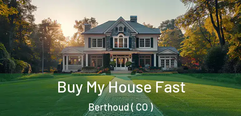  Buy My House Fast Berthoud ( CO )