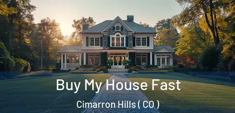  Buy My House Fast Cimarron Hills ( CO )