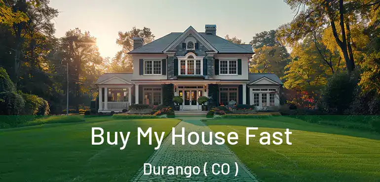  Buy My House Fast Durango ( CO )