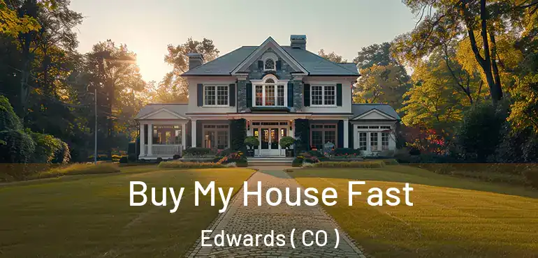  Buy My House Fast Edwards ( CO )