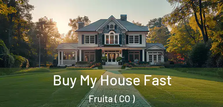  Buy My House Fast Fruita ( CO )