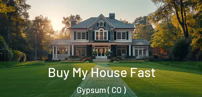  Buy My House Fast Gypsum ( CO )