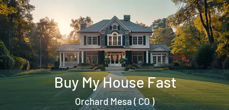  Buy My House Fast Orchard Mesa ( CO )