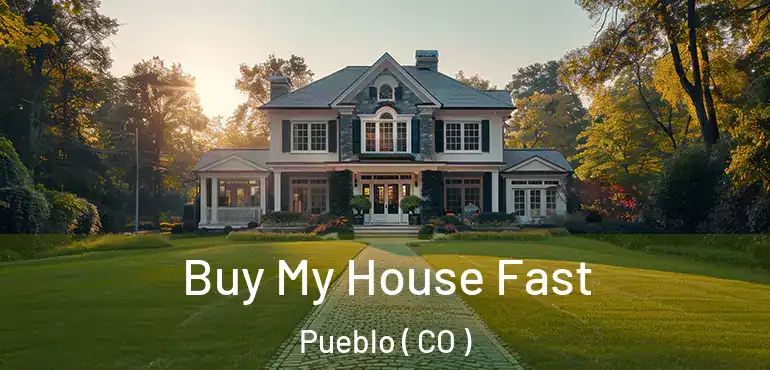  Buy My House Fast Pueblo ( CO )