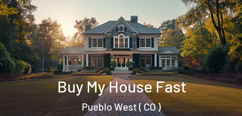  Buy My House Fast Pueblo West ( CO )