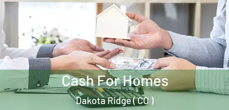  Cash For Homes Dakota Ridge ( CO )