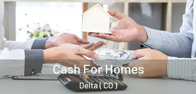  Cash For Homes Delta ( CO )