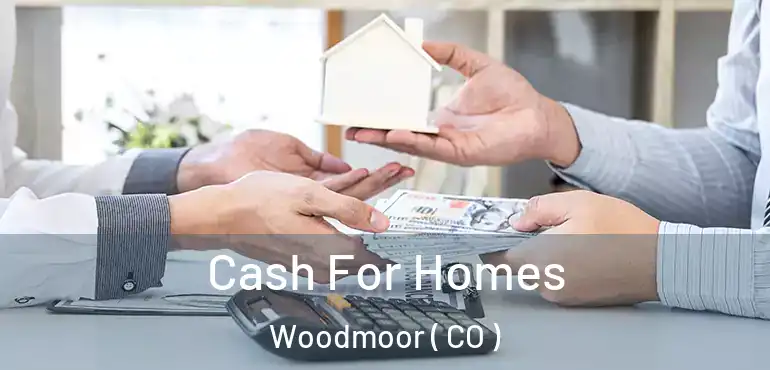  Cash For Homes Woodmoor ( CO )