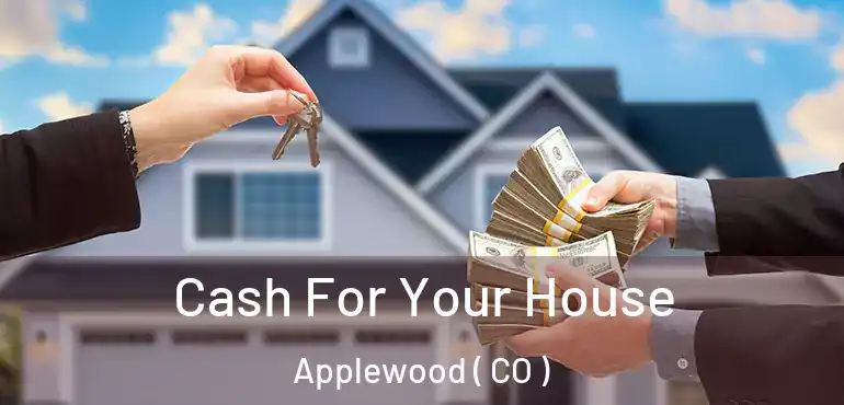  Cash For Your House Applewood ( CO )