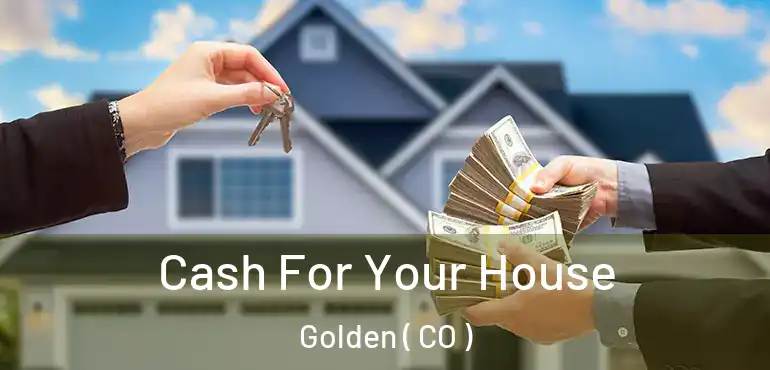  Cash For Your House Golden ( CO )