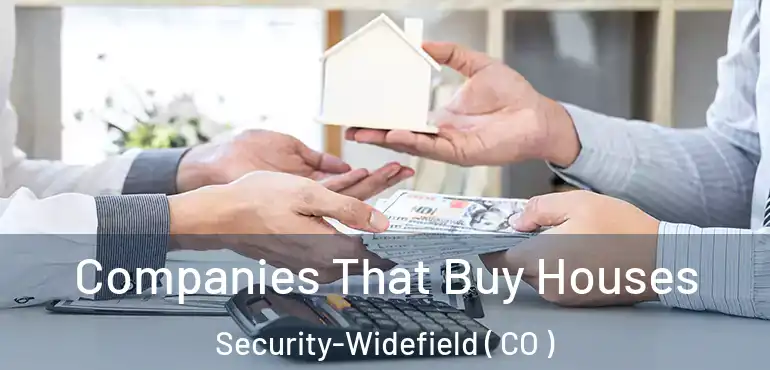  Companies That Buy Houses Security-Widefield ( CO )