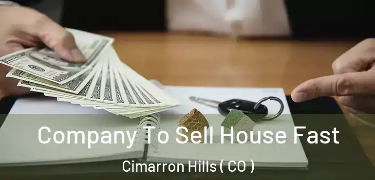  Company To Sell House Fast Cimarron Hills ( CO )