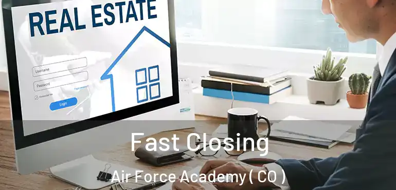  Fast Closing Air Force Academy ( CO )