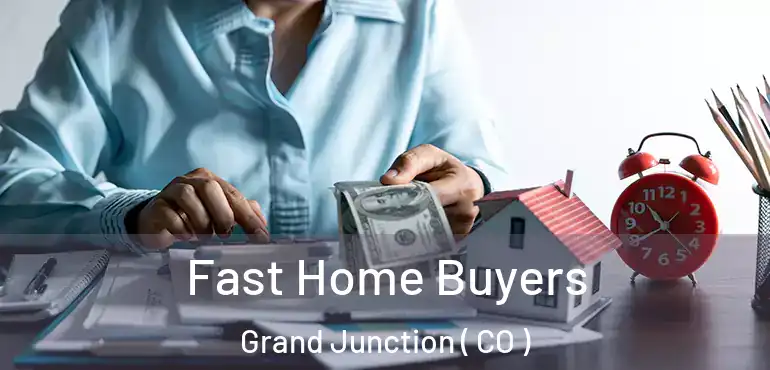  Fast Home Buyers Grand Junction ( CO )