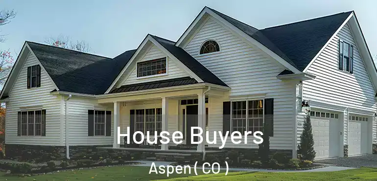  House Buyers Aspen ( CO )