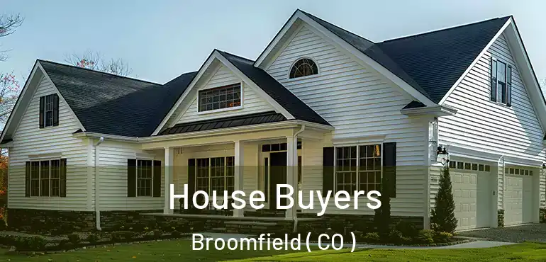  House Buyers Broomfield ( CO )