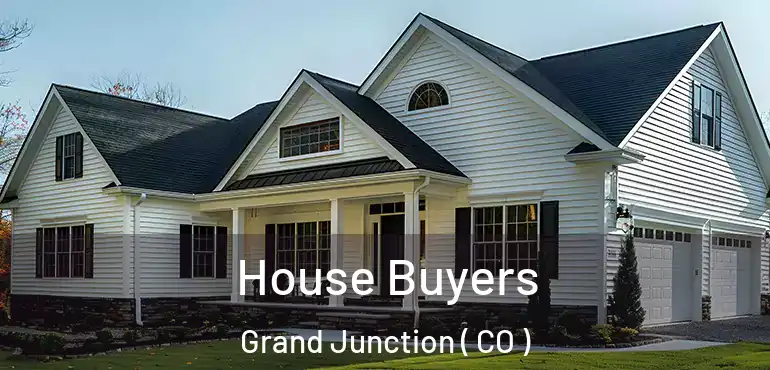  House Buyers Grand Junction ( CO )