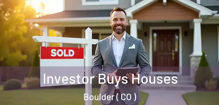  Investor Buys Houses Boulder ( CO )