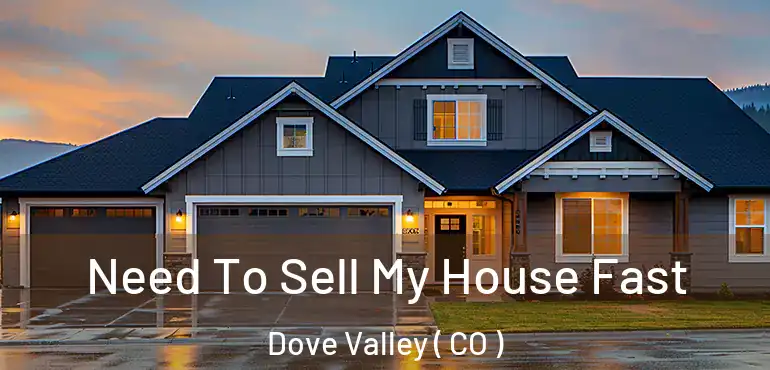  Need To Sell My House Fast Dove Valley ( CO )