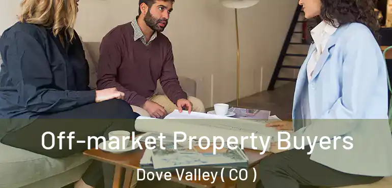  Off-market Property Buyers Dove Valley ( CO )