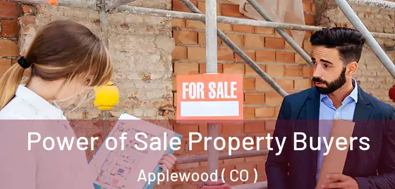 Power of Sale Property Buyers Applewood ( CO )