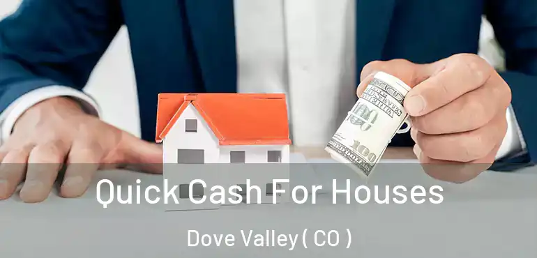  Quick Cash For Houses Dove Valley ( CO )