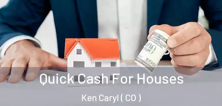  Quick Cash For Houses Ken Caryl ( CO )