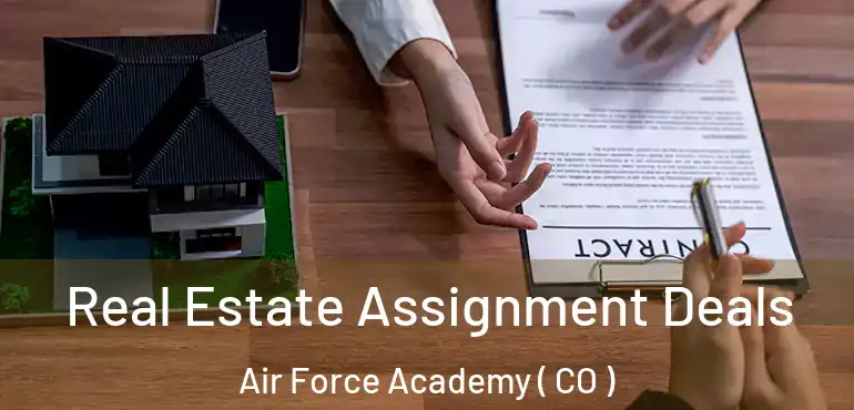  Real Estate Assignment Deals Air Force Academy ( CO )