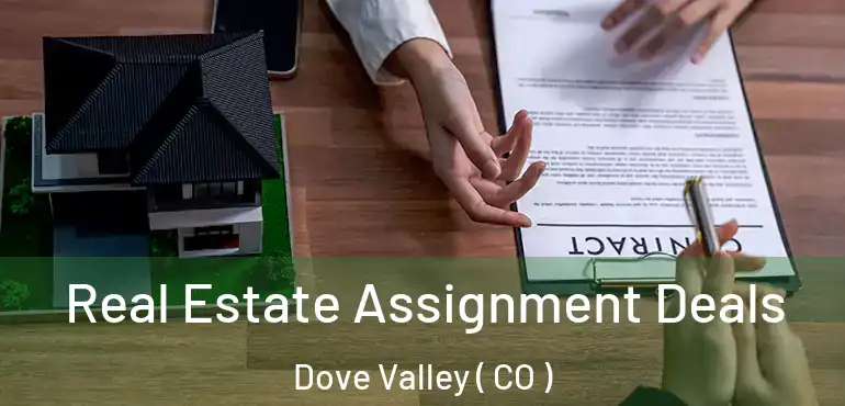  Real Estate Assignment Deals Dove Valley ( CO )