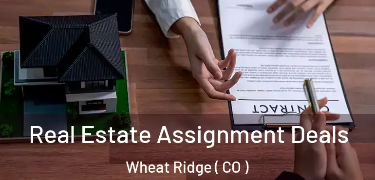  Real Estate Assignment Deals Wheat Ridge ( CO )