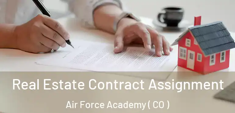  Real Estate Contract Assignment Air Force Academy ( CO )