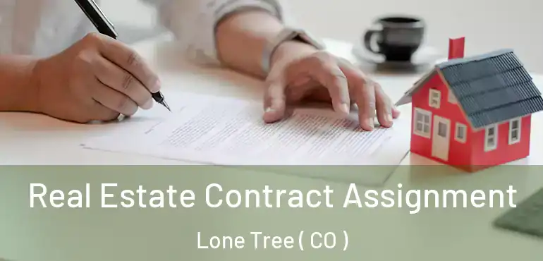  Real Estate Contract Assignment Lone Tree ( CO )