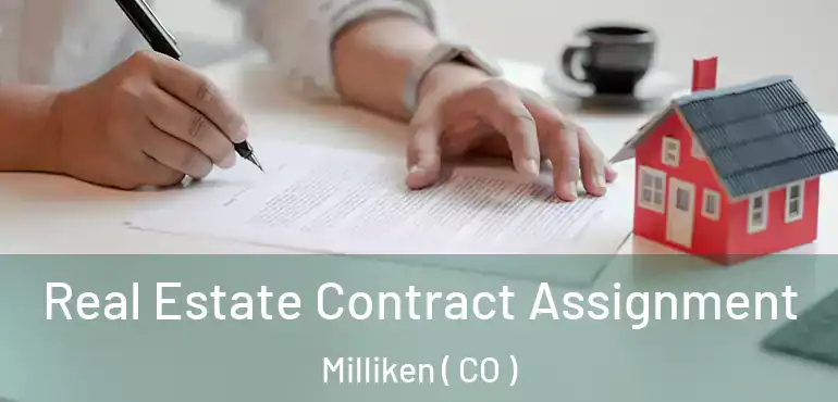  Real Estate Contract Assignment Milliken ( CO )