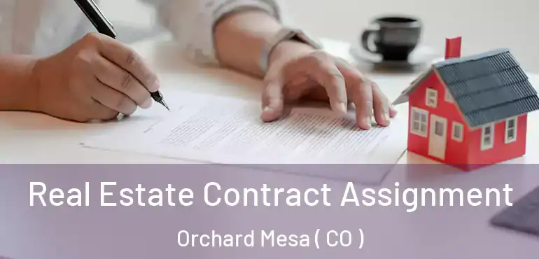  Real Estate Contract Assignment Orchard Mesa ( CO )